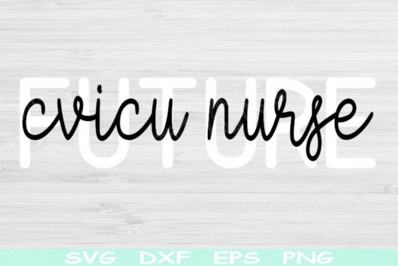 Future CVICU Nurse Svg: Cardiovascular Graphics for Crafts
