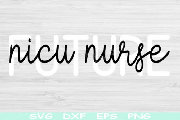 Future NICU Nurse SVG: Graphics for Crafts