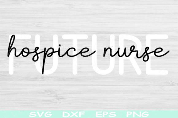 Graphics for Crafts: Future Hospice Nurse Svg Review