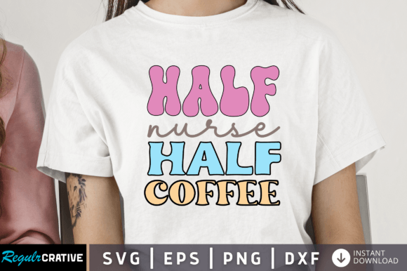 Half Coffee Half Nurse Svg: Crafts & Graphics