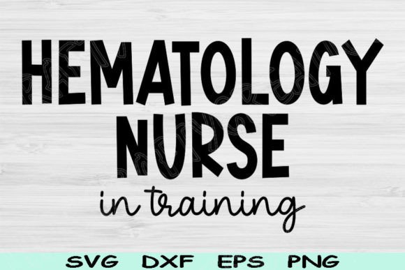 Hematology Nurse Svg in Training Cricut Graphics
