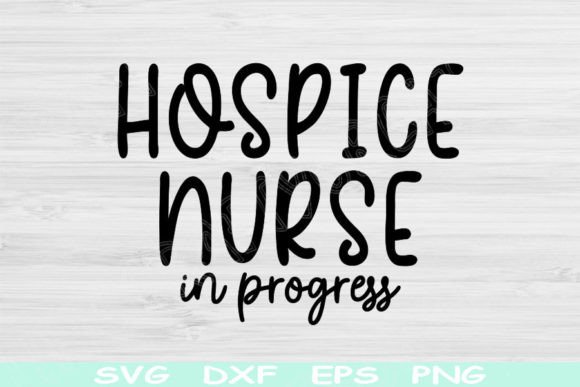 Hospice Nurse Svg in Progress Cricut Png: Graphics for Crafts