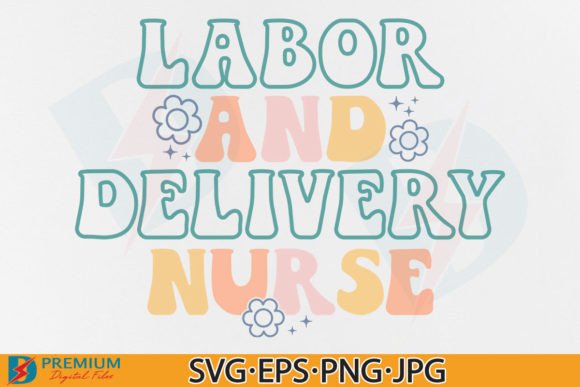 Labor and Delivery Nurse SVG: Graphics for Crafts