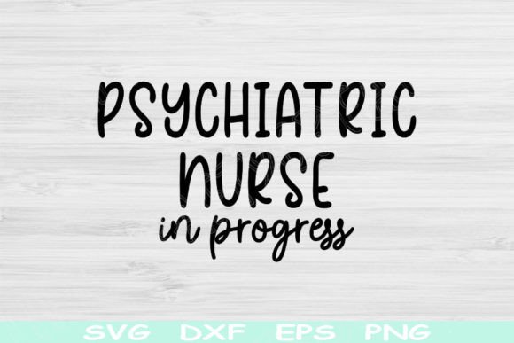 Psychiatric Nurse Svg in Progress: Graphics for Crafts
