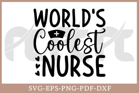 World's Coolest Nurse SVG: Graphics for Crafts