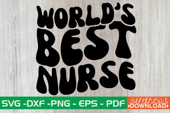 Worlds Best Nurse SVG: Graphics for Crafts
